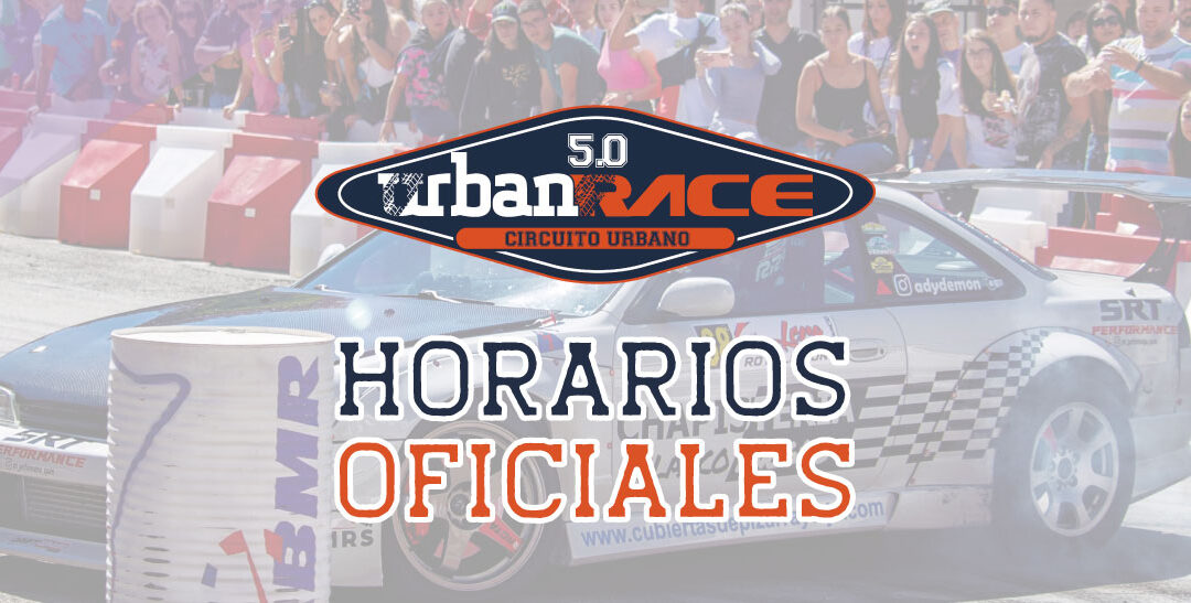Horarios Oficiales de la 5.0 Urban Race